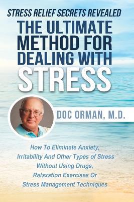 The Ultimate Method for Dealing with Stress - Doc Orman - cover