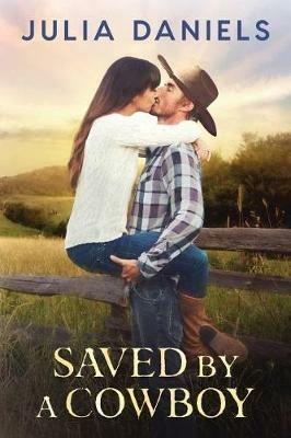 Saved by a Cowboy - Julia Daniels - cover