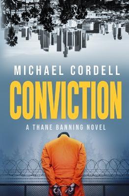 Conviction: A Legal Thriller - Michael Cordell - cover