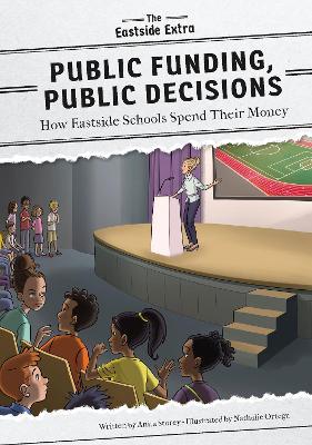 Public Funding, Public Decisions: How Eastside Schools Spend Their Money - Anita Storey - cover