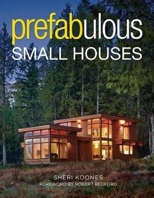 Prefabulous Small Houses - S. Koones - cover