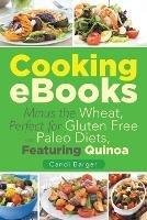 Cooking eBooks: Minus the Wheat, Perfect for Gluten Free and Paleo Diets, Featuring Quinoa