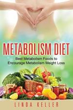 Metabolism Diet: Best Metabolism Foods to Encourage Metabolism Weight Loss