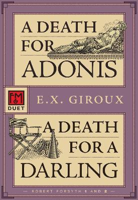 A Death for Adonis/A Death for a Darling: An F&M Duet - E.X. Giroux - cover