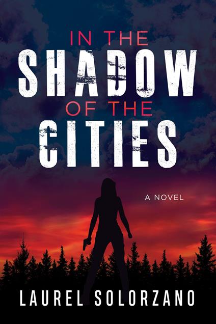 In the Shadow of the Cities, A Novel - Laurel Solorzano - ebook