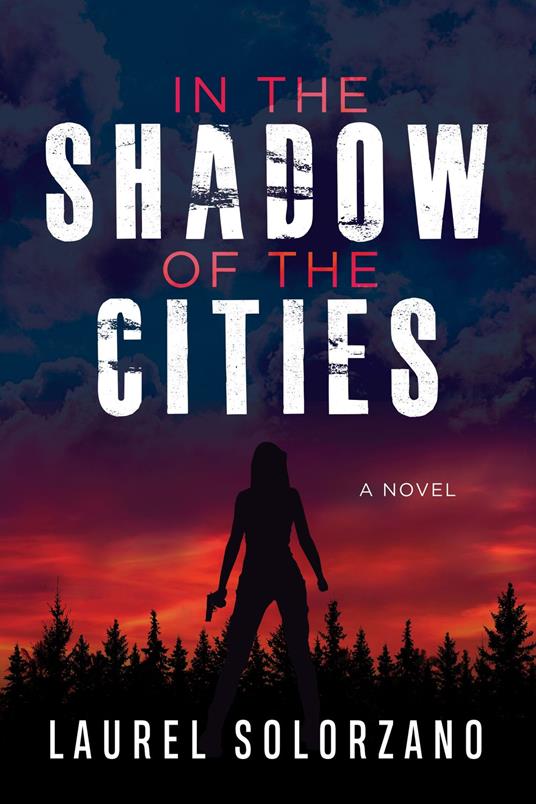 In the Shadow of the Cities, A Novel - Laurel Solorzano - ebook