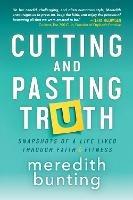 Cutting and Pasting Truth: Snapshots of a Life Lived Through Faith and Fitness