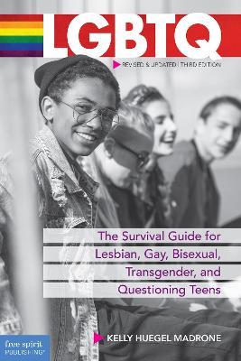 LGBTQ: The Survival Guide for Lesbian Gay Bisexual Transgender and Questioning Teens - cover