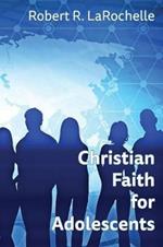 Christian Faith for Adolescents