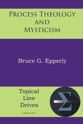 Process Theology and Mysticism - Bruce G Epperly - cover
