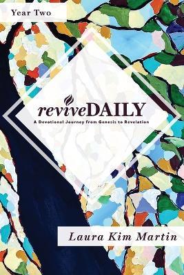 Revivedaily (Year 2): A Devotional Journey from Genesis to Revelation - Laura Kim Martin - cover