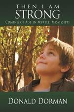 Then I Am Strong: Coming of Age in Myrtle, Mississippi