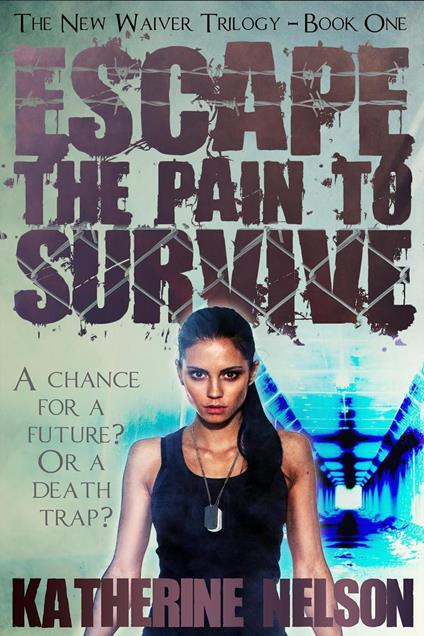 Escape the Pain to Survive - Katherine Nelson - ebook