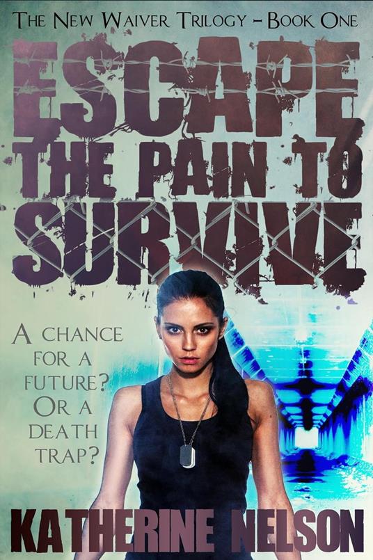 Escape the Pain to Survive - Katherine Nelson - ebook