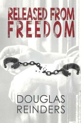 Released from Freedom - Douglas Reinders - cover