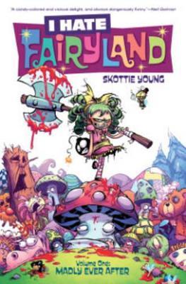 I Hate Fairyland Volume 1: Madly Ever After - Skottie Young - cover