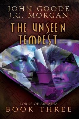 The Unseen Tempest Volume 3 - John Goode,J.G. Morgan - cover