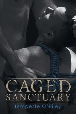 Caged Sanctuary - Tempeste O'Riley - cover