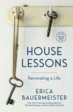 House Lessons: Renovating a Life