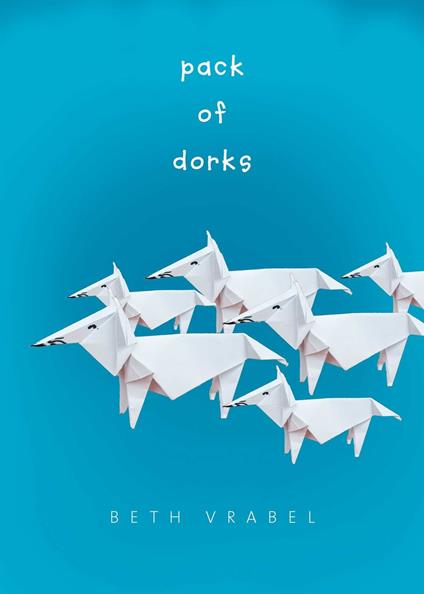 Pack of Dorks - Beth Vrabel - ebook