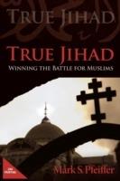 True Jihad: Winning the Battle for Muslims