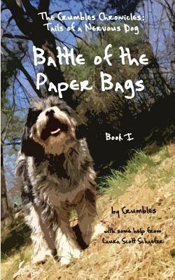 Battle of the Paper Bags: The Crumbles Chronicles, Tails of a Nervous Dog - Laura Scott Schaefer - cover