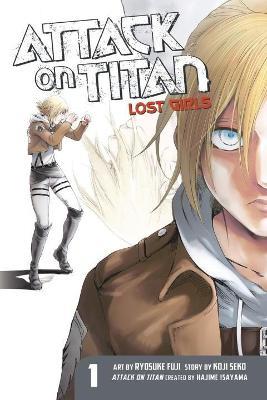 Attack On Titan: Lost Girls The Manga 1 - Hajime Isayama - cover