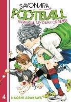 Sayonara, Football 4: Farewell, My Dear Cramer - Naoshi Arakawa - cover