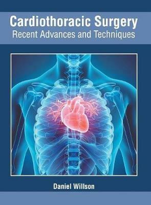 Cardiothoracic Surgery: Recent Advances and Techniques - cover