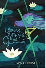 Yours, Purple Gallinule