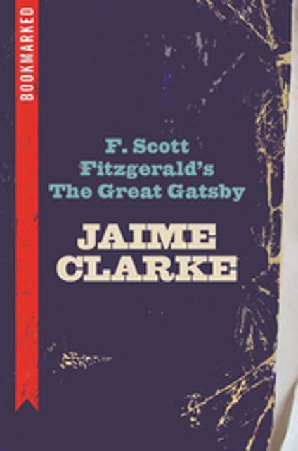 F. Scott Fitzgerald's The Great Gatsby: Bookmarked