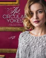 The Art of Circular Yokes: A Timeless Technique for 15 Modern Sweaters - cover