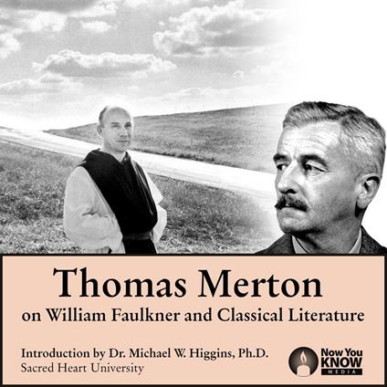 Thomas Merton on William Faulkner and Classical Literature