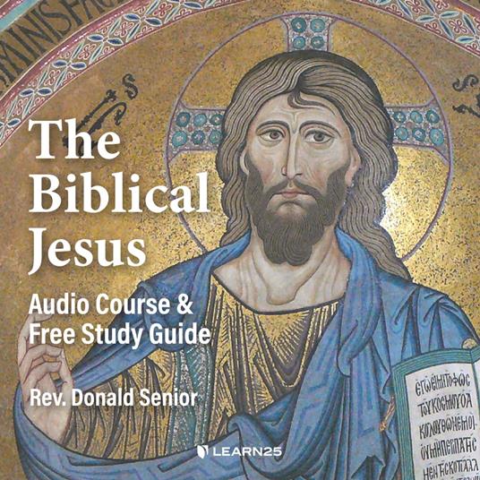 Biblical Jesus, The: Audio Course & Free Study Guide