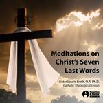 Meditations on Christ's Seven Last Words