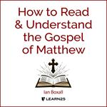 How to Read and Understand the Gospel of Matthew