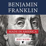 Benjamin Franklin: Made in America