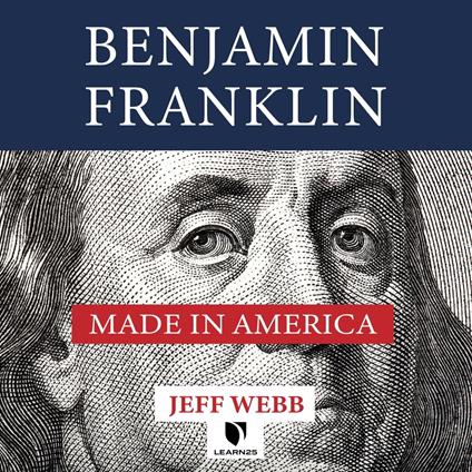 Benjamin Franklin: Made in America