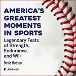 America’s Greatest Moments in Sports