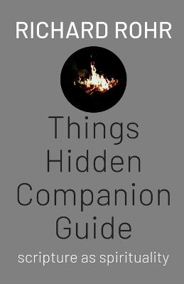 Things Hidden Companion Guide: Scripture as Spirituality - Richard Rohr - cover