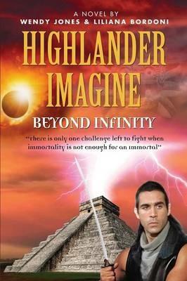 Highlander Imagine: Beyond Infinity - Wendy Lou Jones,Liliana Bordoni - cover