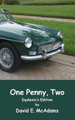 One Penny, Two: Two: How one penny became $41,943.04 in just 23 days - David E McAdams - cover