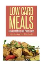 Low Carb Meals: Low Carb Meals and Paleo Foods