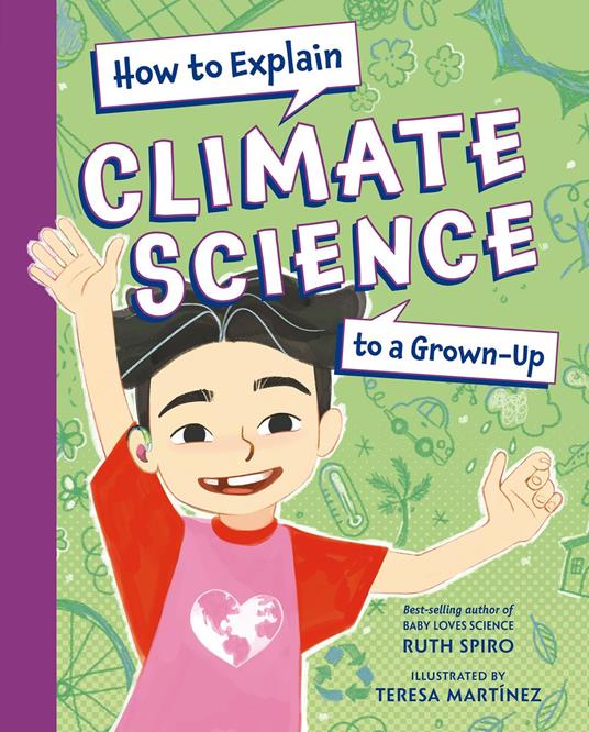 How to Explain Climate Science to a Grown-Up - Ruth Spiro,Teresa Martinez - ebook
