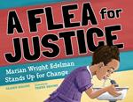 A Flea For Justice: Marian Wright Edelman Stands Up for Change