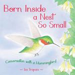 Born Inside a Nest So Small