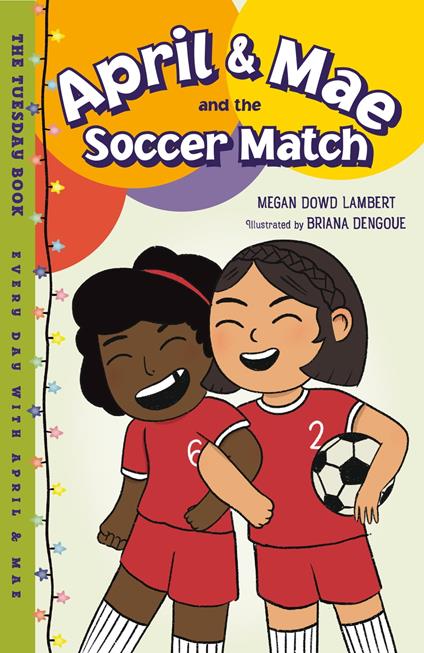 April & Mae and the Soccer Match - Megan Dowd Lambert,Briana Dengoue - ebook