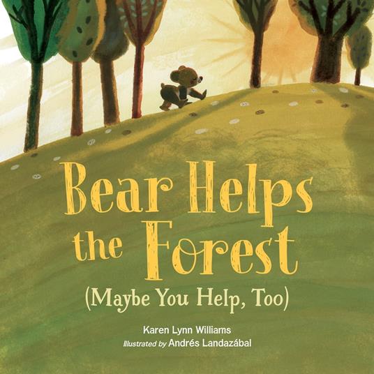 Bear Helps the Forest (Maybe You Help, Too) - Karen Lynn Williams,Andrés Landazábal - ebook