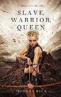 Slave, Warrior, Queen (Of Crowns and Glory--Book 1) - Morgan Rice - cover