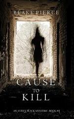 Cause to Kill (an Avery Black Mystery-Book 1)